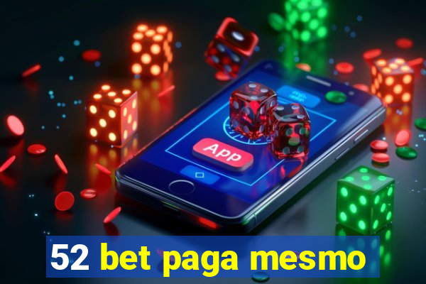 52 bet paga mesmo